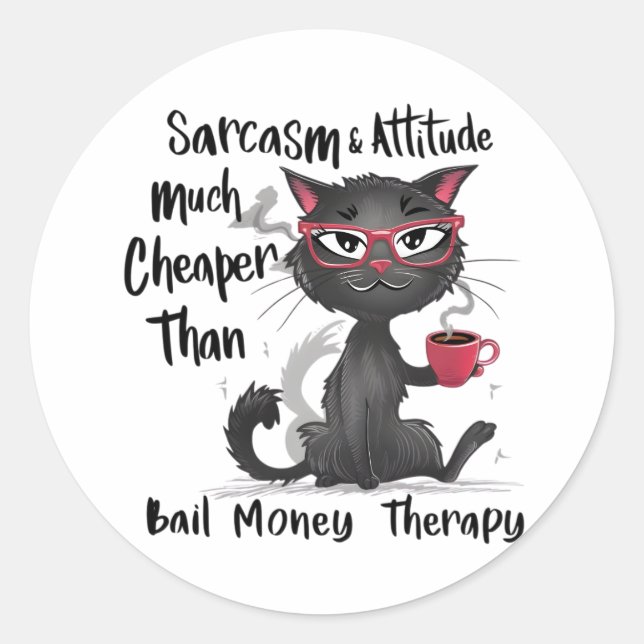 Sticker Rond Sarcasm & Attitude Funny Cat Lover Gift  (Devant)