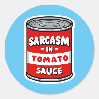 Sticker Rond Sarcasme dans la sauce tomate
