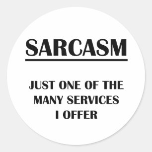 Sticker Rond Sarcasme : Juste un des nombreux services que je p