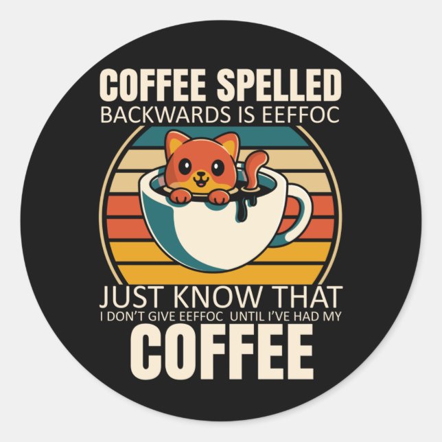 Sticker Rond Sarcastic Cat Café Lover Barista Caffeine (Devant)
