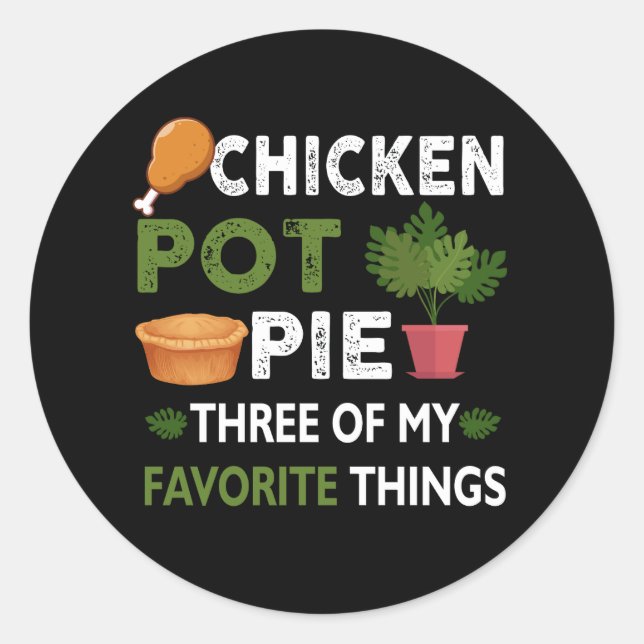 Sticker Rond Sarcastic Chicken Pot Pie Three Of My Favorite Thi (Devant)