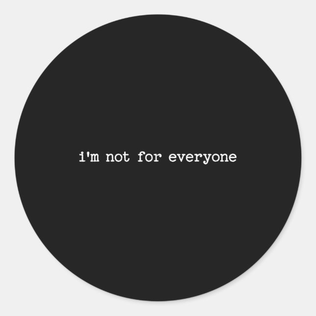 Sticker Rond Sarcastic Quote Saying For Friend I'm Not For Ever (Devant)