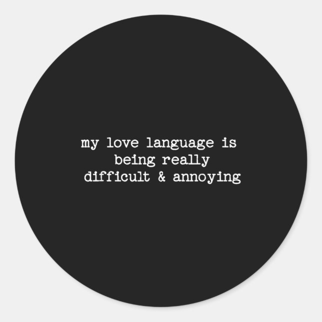 Sticker Rond Sarcastic Quote Saying Fun Snarky Gift Difficult & (Devant)