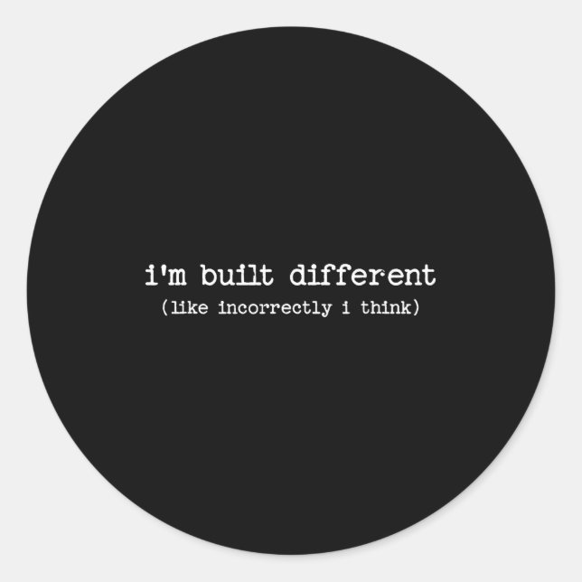 Sticker Rond Sarcastic Quote Saying Gift I'm Built Different In (Devant)