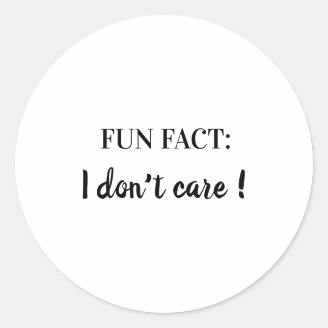 Sticker Rond Sarcastic Quotes Shirt Fun Fact I Don T Care  (Devant)