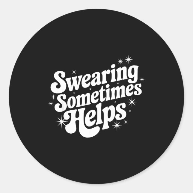 Sticker Rond Sarcastic Work Quote Office Gift Swearing Sometime (Devant)