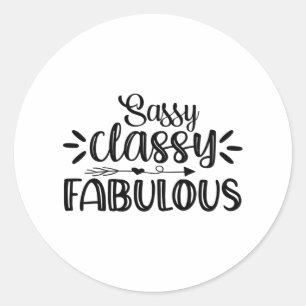 Sticker Rond Sassy classe fabuleux