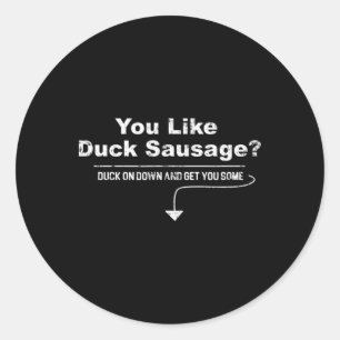 Sticker Rond Saucisse De Canard Puis-Je Suggérer La Saucisse Dr