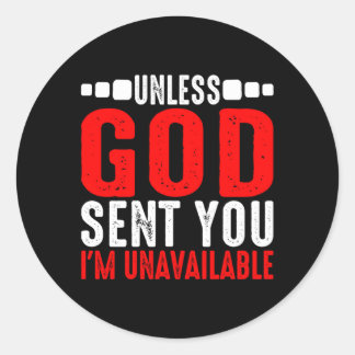 Sticker Rond Sauf Si Dieu Vous A Envoyé, Je Ne Suis Pas Disponi