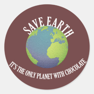 Sticker Rond sauver la terre c'est la seule planète avec du cho