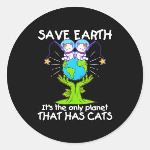 Sticker Rond Sauver la Terre la seule planète qui a des chats d