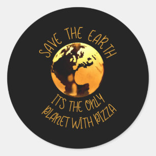 Sticker Rond Sauver la Terre seule planète avec pizza drôle Ter