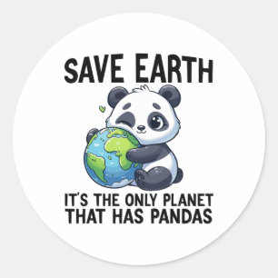 Sticker Rond Sauvez la Terre C'est la seule planète qui a Panda