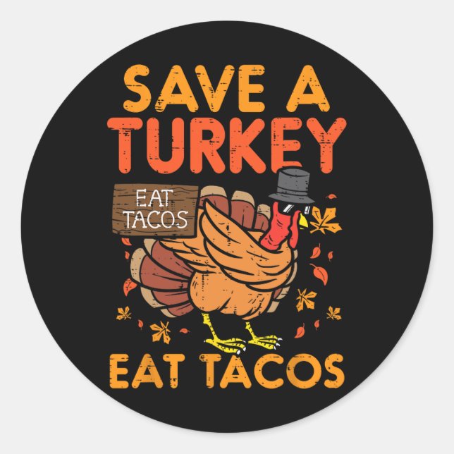 Sticker Rond Sauvez la Turquie Mangez des Tacos Mexicains Fun T (Devant)