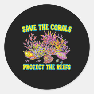 Sticker Rond Sauvez Les Coraux Protégez Les récifs Pour Les Hom