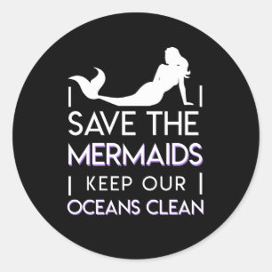 Sticker Rond Sauvez les sirènes maintiennent nos océans propr