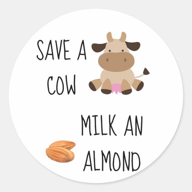 Sticker Rond Sauvez Un Lait De Vache Un Végan D'Amande (Devant)
