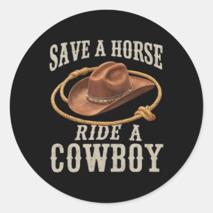 Sticker Rond Sauvez Une Balade À Cheval Un Cowboy Drôle Rodeo H