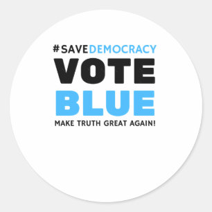 Sticker Rond Save Democracy Vote Blue Rendre la vérité une gran