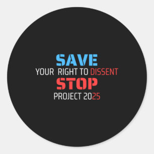 Sticker Rond Save Your Right To Dissidence Stop Project 2025