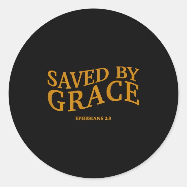Sticker Rond Saved By Grace Through Faith Christian Jesus God S (Devant)