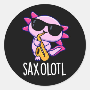 Sticker Rond Sax-olotl Blagues drôles de Saxophone Fond sombre