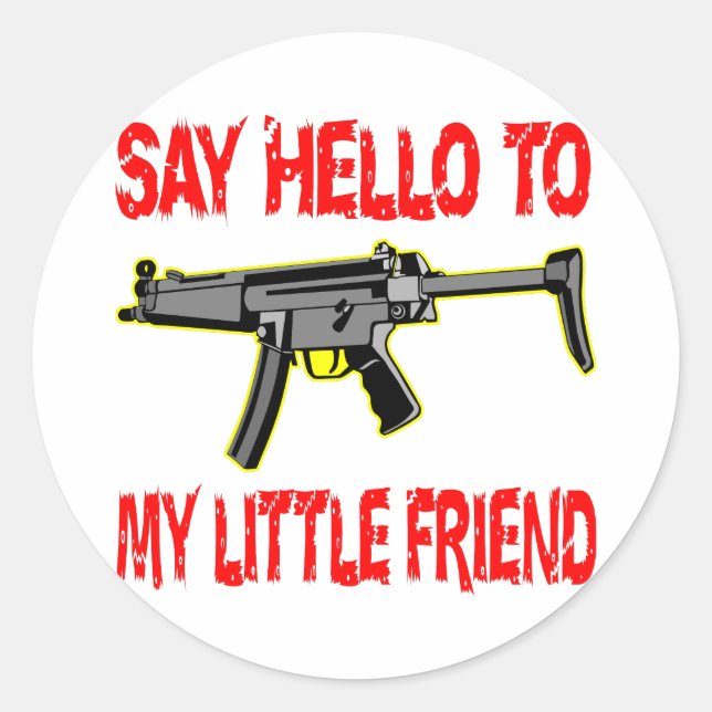Sticker Rond Say Hello To My Little Friend (Devant)