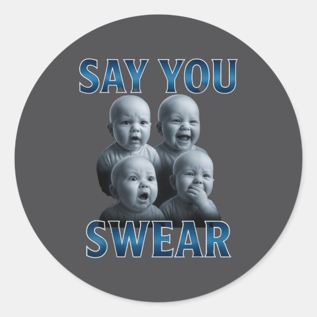 Sticker Rond Say You Swear Ai Niche Baby Holding Back Laugh Gen (Devant)