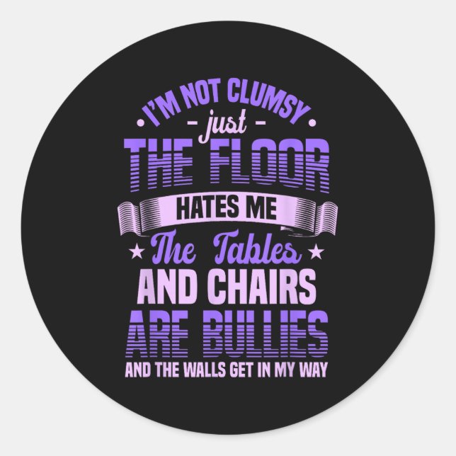 Sticker Rond Saying I'm Not Clumsy Im Not Clumsy Sarcastic Wome (Devant)