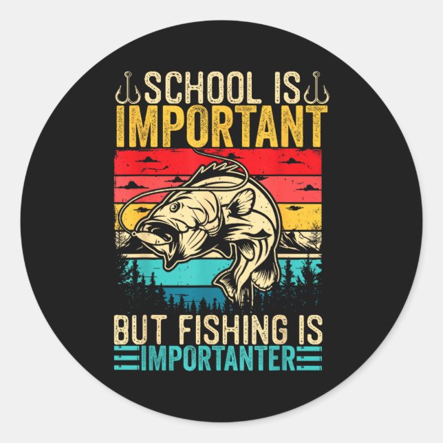 Sticker Rond School Is Imrtant But Fishing Is Imrtanter Fish B  (Devant)