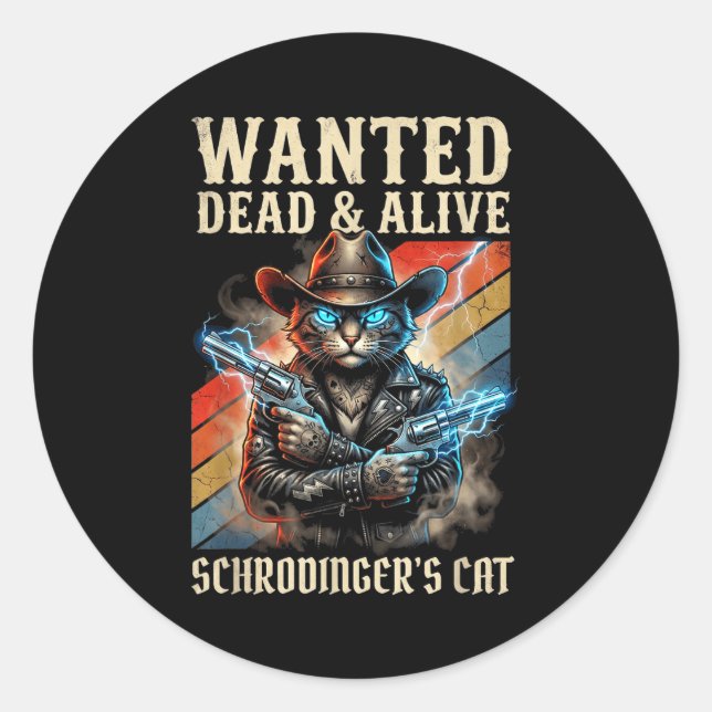 Sticker Rond Schrodingers Cat Wanted Dead And Alive Quantum Phy (Devant)