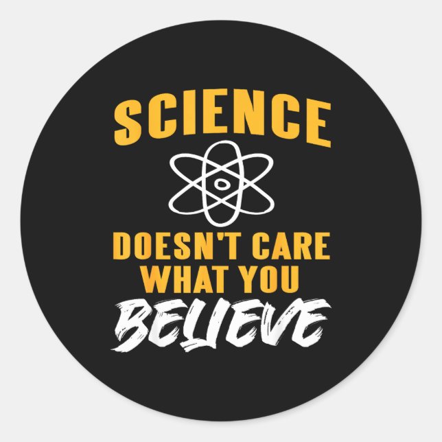 Sticker Rond Science Doesn't Care What You Believe Atom Graphic (Devant)