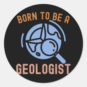 Sticker Rond Science Géologique, Né pour être un Géologue