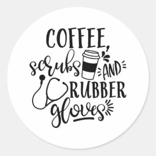 Sticker Rond Scrubs De Café Et Gants En Caoutchouc Infirmière D