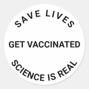 Sticker Rond Se faire vacciner, la science est réelle, sauver d