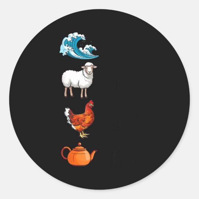 Sticker Rond Sea Ewe Hen Tea Funny Joke Saying Quote Men Women  (Devant)