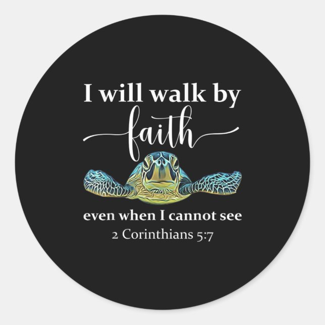 Sticker Rond Seaturtle Turtle I Will Walk By Faith Even When I  (Devant)