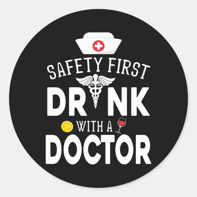 Sticker Rond Sécurité D'Abord Boire Du Vin Avec Un Docteur Sur  (Devant)
