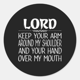 Sticker Rond Seigneur Garde Ton Bras Autour De Mon Épaule La Ma