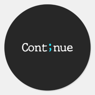 Sticker Rond Semicolon Continuer la sensibilisation à la préven