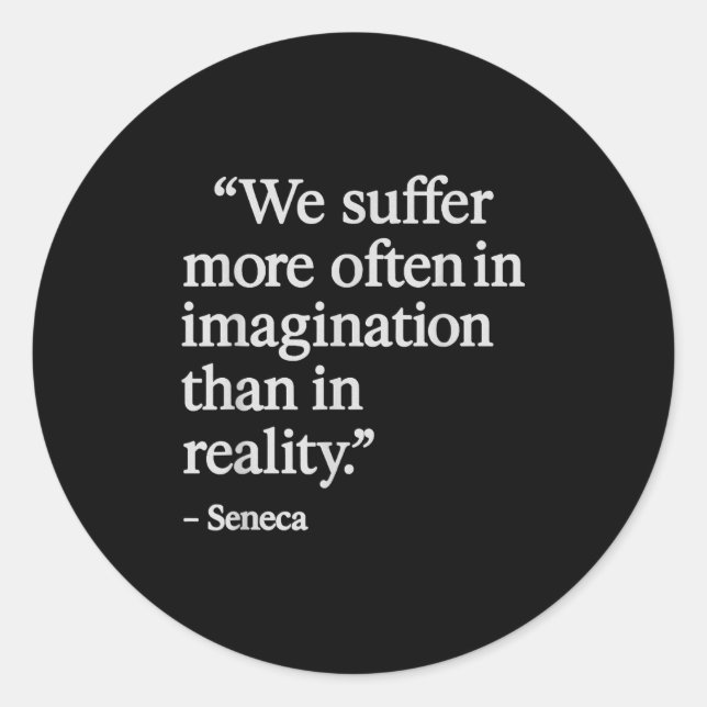 Sticker Rond Seneca Citation Souffre En Imagination Philosophe  (Devant)