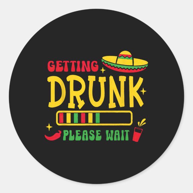 Sticker Rond S'Enivrer S'Il Vous Plaît Attendre Cinco De Mayo (Devant)