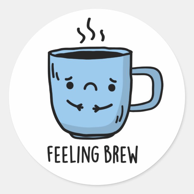 Sticker Rond Sentiment Brew Funny Sad Coffee Pun (Devant)