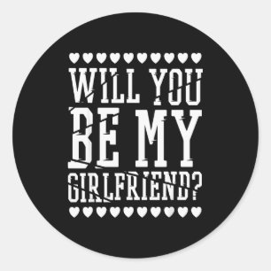 Sticker Rond Seras-tu ma petite amie, Saint-Valentin 