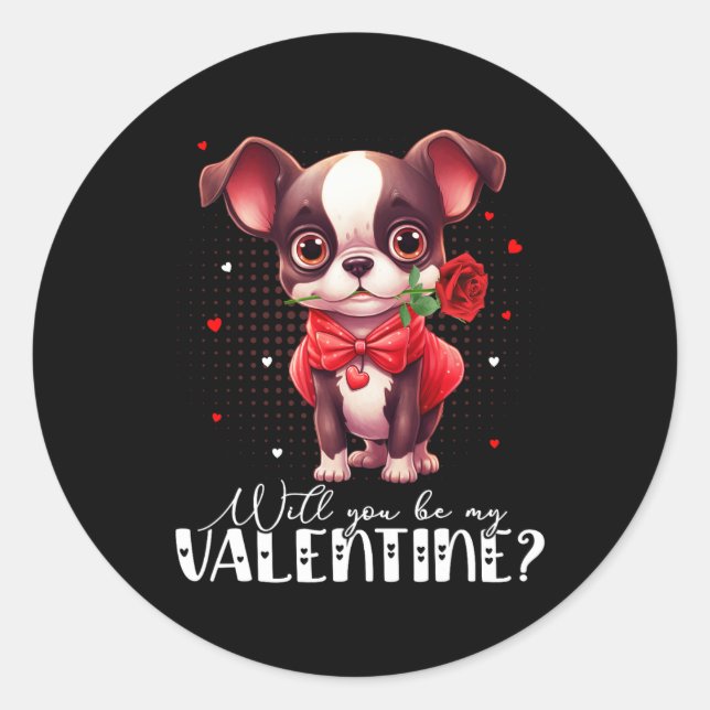 Sticker Rond Seras-Tu Mon Valentin Chien Mignon Boston Terrier  (Devant)
