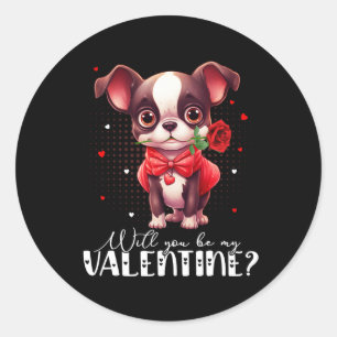Sticker Rond Seras-Tu Mon Valentin Chien Mignon Boston Terrier
