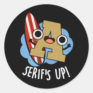 Sticker Rond Serifs Up Police de caractère drôle de jeu de mots