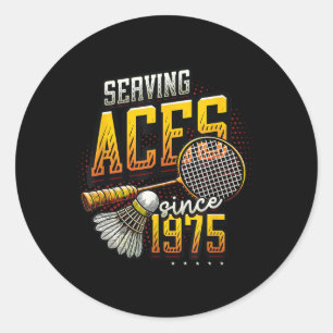 Sticker Rond Serving Aces depuis 1975 Badminton Lover 50th Birt