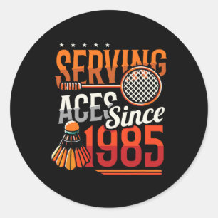 Sticker Rond Serving Aces depuis 1985 Badminton Lover 40th Birt