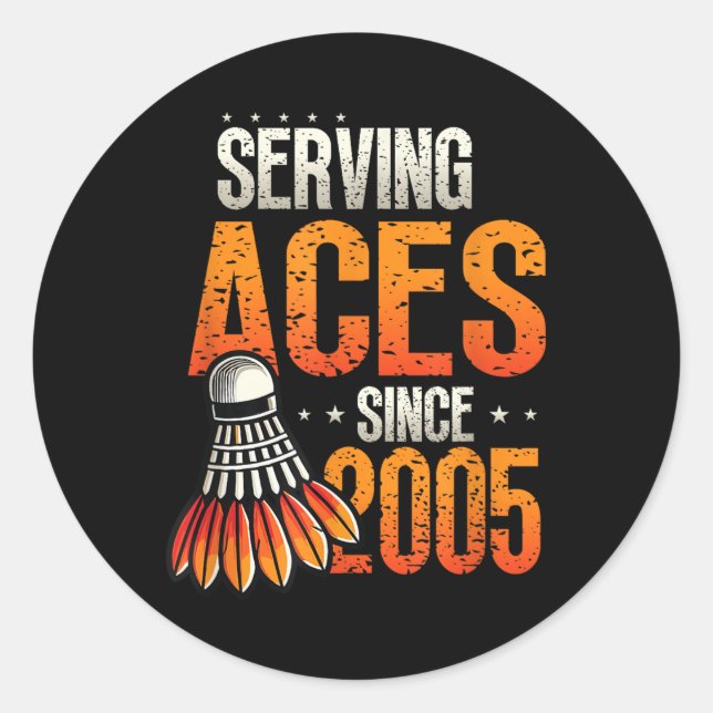 Sticker Rond Serving Aces depuis 2005 Badminton Lover 20th Birt (Devant)